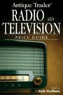 Antique Trader Radio and Television Price Guide