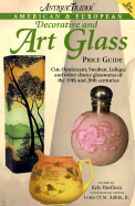 Antique Trader's American & European Decorative & Art Glass Price Guide - Husfloen, Kyle (Editor), and St Aubin, Louis O (Editor)