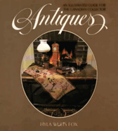 Antiques: An Illustrated Guide for the Canadian Collector