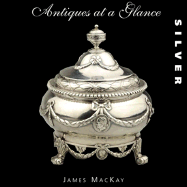 Antiques at a Glance: Silver