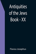 Antiquities of the Jews; Book - XX