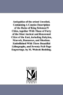 Antiquities of the Orient Unveiled, Containing a Concise Description of the Ruins of King Solomon's Cities, Together with Those of Forty of the Most a - Redding, Moses Wolcott