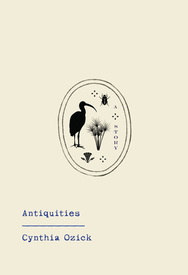 Antiquities - Ozick, Cynthia
