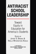 Antiracist School Leadership: Toward Equity in Education for America's Students Introduction