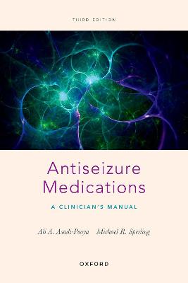 Antiseizure Medications: A Clinician's Manual - Asadi-Pooya, Ali A, and Sperling, Michael R