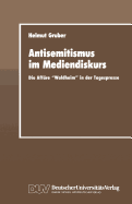 Antisemitismus Im Mediendiskurs: Die Affare "Waldheim" in Der Tagespresse