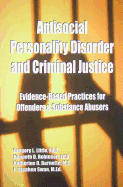 Antisocial Personality Disorder and Criminal Justice: Evidence-Based Practices for Offenders & Substance Abusers - Little, Gregory L, Ed.D., and Robinson, Kenneth D, Ed.D., and Burnette, Katherine D