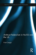 Antitrust Federalism in the EU and the US