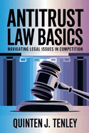 Antitrust Law Basics: Navigating Legal Issues in Competition