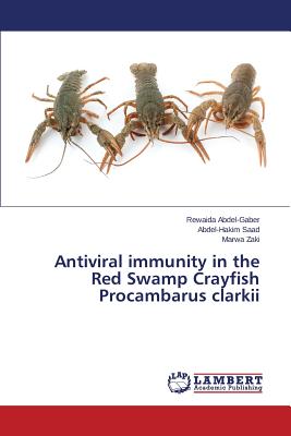 Antiviral immunity in the Red Swamp Crayfish Procambarus clarkii - Abdel-Gaber Rewaida, and Saad Abdel-Hakim, and Zaki Marwa