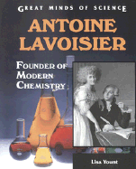 Antoine Lavoisier: Founder of Modern Chemistry - Yount, Lisa