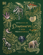 Antologa de Dinosaurios Y Vida Prehistrica (Dinosaurs and Other Prehistoric Life)