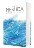 Antologa General Neruda (Edicin Conmemorativa de la Rae Y La Asale) / General Anthology