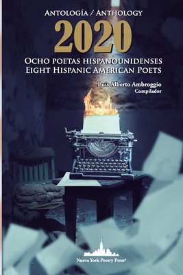 Antolog?a 2020. Ocho poetas hispanounidenses: Anthology 2020. Eight Hispanic American Poets (Bilingual edition) - Ambroggio, Luis Alberto