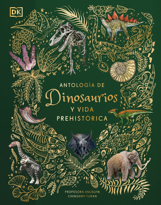 Antolog?a de Dinosaurios Y Vida Prehist?rica (Dinosaurs and Other Prehistoric Life) - Chinsamy-Turan, Anusuya, Professor