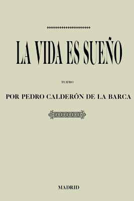 Antologia Pedro Calderon de La Barca: La Vida Es Sueno (Con Notas) - Calderon De La Barca, Pedro