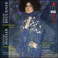 Anton Bruckner: Symphony No. 7; Gustav Mahler: Symphony No. 4 - Christiane Oelze (soprano); Thomas Christian Ensemble