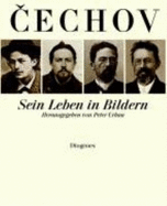 Anton Cechov, sein Leben in Bildern - Chekhov, Anton Pavlovich, and Urban, Peter