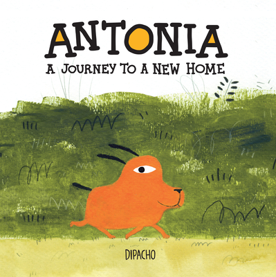 Antonia: A Journey to a New Home - Dipacho