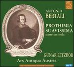 Antonio Bertali: Prothimia Suavissima, Parte Seconda