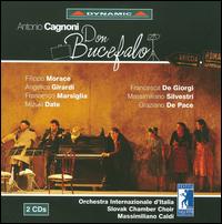 Antonio Cagnoni: Don Bucefalo - Anders Wiklund (critical edition); Angelica Girardi (vocals); Filippo Morace (vocals); Francisco Marsiglia (vocals);...