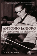 Antonio Janigro: un gentiluomo del violoncello: In italiano