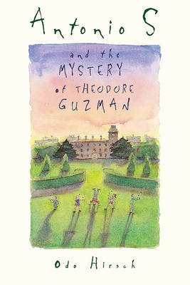 Antonio S and the Mystery of Theodore Guzman - Hirsch, Odo