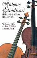 Antonio Stradivari : his life and work (1644-1737).