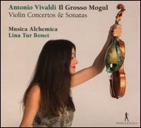 Antonio Vivaldi: Il Grosso Mogul - Violin Concertos & Sonatas - Lina Tur Bonet (violin); Musica Alchemica; Lina Tur Bonet (conductor)