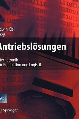 Antriebslsungen: Mechatronik F?r Produktion Und Logistik - Kiel, Edwin (Editor)