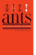 Ants: Their Structure, Development and Behavior