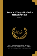 Anuario Hidrografco De La Marina De Chile; Volume 7