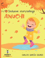 Anuchi: Inclusive storytellings