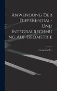 Anwendung der Differential- und Integralrechnung auf Geometrie
