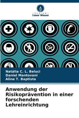 Anwendung der Risikopr?vention in einer forschenden Lehreinrichtung - C L Beluci, Natlia, and Mantovani, Daniel, and T Baptista, Aline