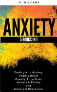 Anxiety: 5 Books in 1