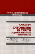 Anxiety Disorders in Youth: Cognitive-Behavioral Interventions - Kendall, Philip C, PhD, Abpp