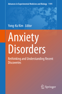 Anxiety Disorders: Rethinking and Understanding Recent Discoveries - Kim, Yong-Ku (Editor)