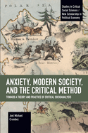 Anxiety, Modern Society, and the Critical Method: Toward a Theory and Practice of Critical Socioanalysis