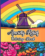 Anxiety Relief Coloring Book: Calming Art Therapy Designs with Mindfulness Relaxing Patterns to Reduce Stress