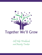 Anxiety Tracker and Workbook: Together We'll Grow