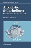 Anxiolytic -Carbolines: From Molecular Biology to the Clinic - Stephens, David N (Editor)