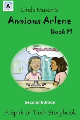 Anxious Arlene Second Edition: Book #1 - Mason, Tamara K (Editor), and Mason, Linda C