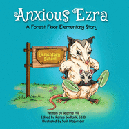 Anxious Ezra: A Forest Floor Elementary story