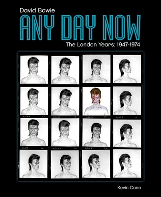 Any Day Now: David Bowie: The London Years (1947-1974) - Cann, Kevin