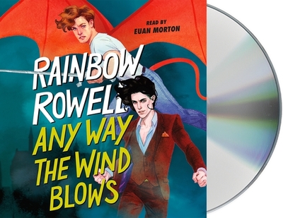 Any Way the Wind Blows - Rowell, Rainbow, and Morton, Euan (Read by)
