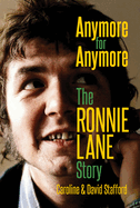 Anymore for Anymore: The Ronnie Lane Story
