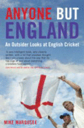 Anyone But England: An Anatomy of the English Game