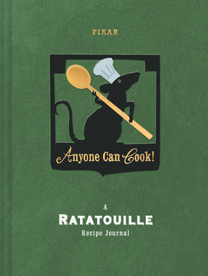 Anyone Can Cook: a Ratatouille Recipe Journal (Diary) - Disney And Pixar