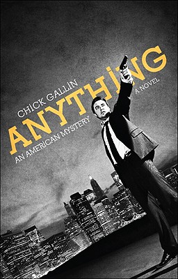 Anything: An American Mystery - Gallin, Chick